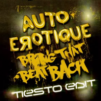 Autoerotique – Bring That Beat Back (Tiësto Edit) (Preview)