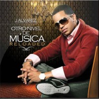 J. Alvarez – Otro Nivel De Música: Reloaded (Tracklist)