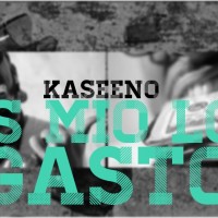 Kaseeno – Es Mio, Lo Gasto (Spend it Spanish Remix)