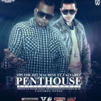 Opi The Hit Machine Ft. J Alvarez – Penthouse (Official Remix)