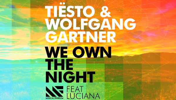 Tiësto & Wolfgang Gartner Ft. Luciana  – We Own The Night (Original Mix): Now On iTunes!