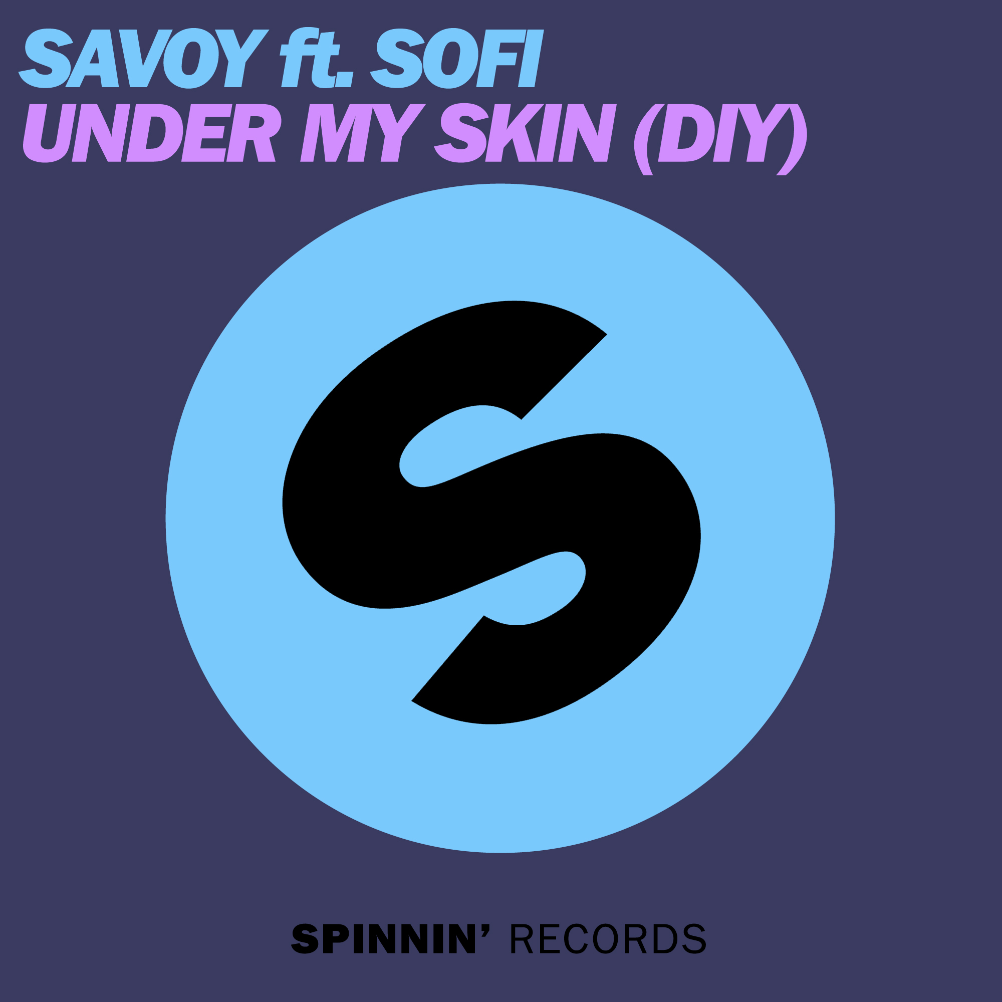 SAVOY Ft. Sofi – Under My Skin (DIY) (Original Mix) (Dubstep): OUT NOW!