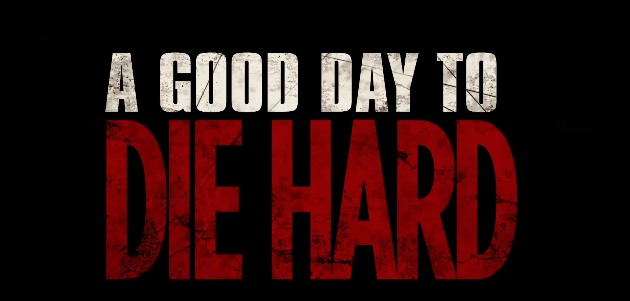 Movie Trailer: A Good Day to Die Hard (2013) [Action]