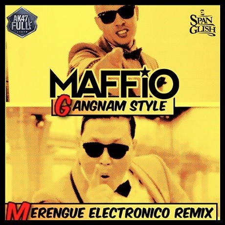 PSY Ft. MAFFiO – Gangnam Style (Merengue Electronico Official Remix)