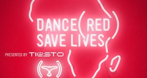 “Tiesto Presents: Dance (RED) Saves Lives” Album Released Today: To Help Fight HIV/AIDs Around The World