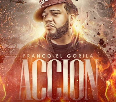 Franco “El Gorila” – Acción (Prod. By Chris Jeday, Bryan “La Mente Del Equipo” & ALX)