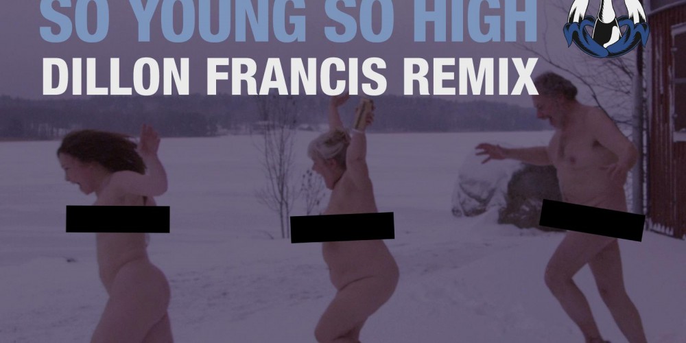 Dada Life - So Young So High (Dillon Francis Remix) (Preview) [Electro ...