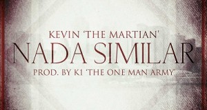 Kevin “The Martian” – Nada Similar (Prod. By K1) (In Another Level Already)