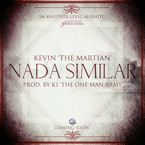 Kevin “The Martian” – Nada Similar (Prod. By K1) (In Another Level Already)
