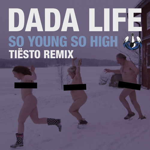 Dada Life – So Young So High (Tiësto Remix) (Preview)