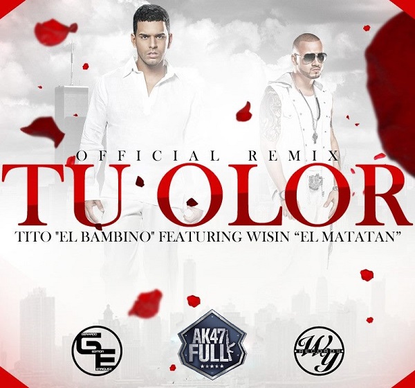 Tito ”El Bambino” Ft. Wisin ”El Sobreviviente” – Tu Olor (Official Remix)