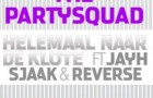The Partysquad Ft. Jayh, Sjaak & Reverse – Helemaal Naar De Klote (Issy & Dhat Ape Remix) [Electro Trap]
