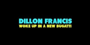 Funny: Dillon Francis Dancing To “Bugatti”