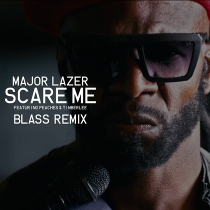 Scare Me Dj Blass Remix Major Lazer
