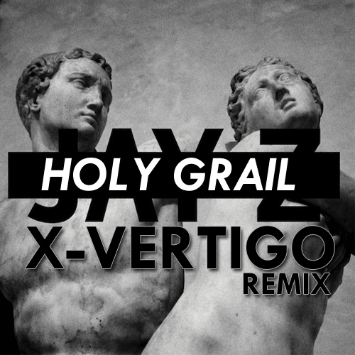 Jay Z Ft. Justin Timberlake – Holy Grail (X-Vertigo Remix) [Freebie]
