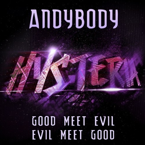 Andybody - Good Meet Evil, Evil Meet Good (Original Mix)