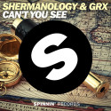 Shermanology & GRX – Can’t You See [Electro]