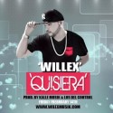 Willex “El Del Flow” – Quisiera (Prod. By Los Del Control & Kalle Musik)
