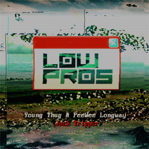 Low Pros Ft. Young Thug & PeeWee Longway – Jack Tripper [Trap]