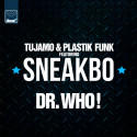 Tujamo & Plastik Funk Ft Sneakbo – Dr Who (Futursitic Polar Bears Mix): OUT NOW