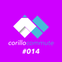 Corillo Commute 014: Borgore, Cazzette & More