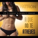 Tito El Bambino Ft. Chencho (Plan B) – A Que No Te Atreves  [Reggaeton]
