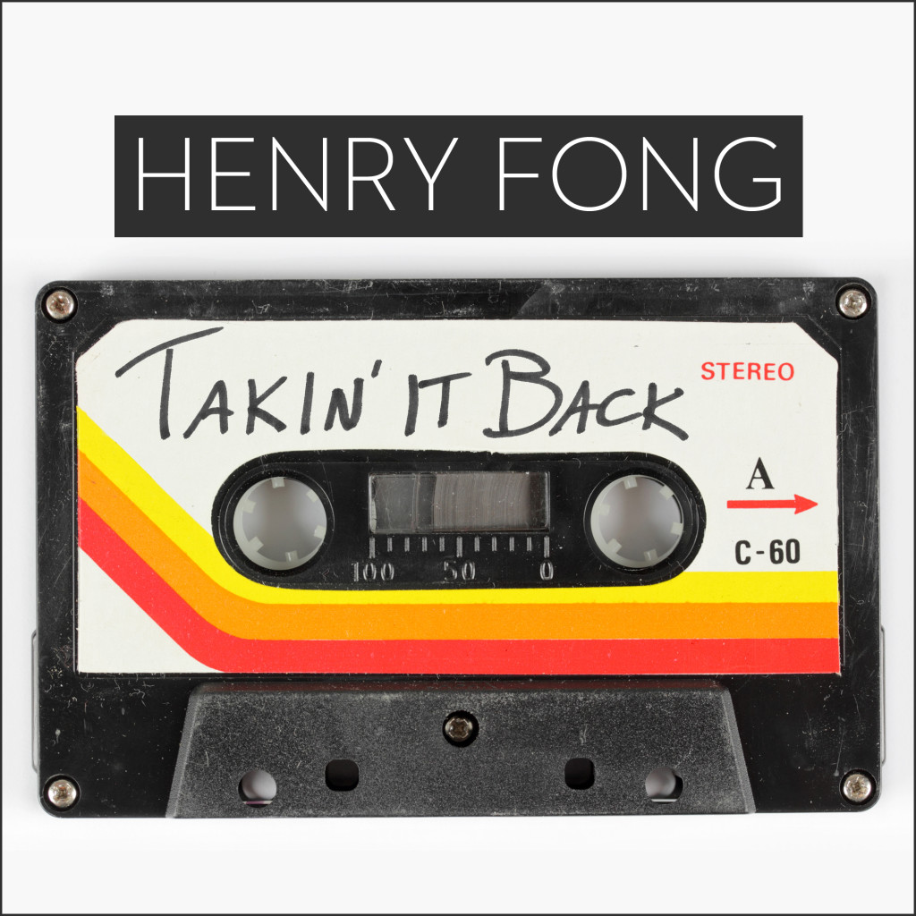 Henry Fong Takin it back