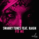 Swanky Tunes Ft. Raign – Fix Me