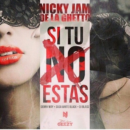 Nicky Jam Ft De La Ghetto - Si Tu No Estas