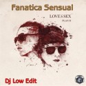 Plan B – Fanatica Sensual (Clean Intro & Outro) (By DJ Low) | @DJLow323