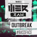 WE R RAW 001 #BASSFACE – OUTBREAK  [RAWSTYLE] (COMING SOON)