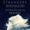 Seven Lions & Myon & Shane 54 Ft. Tove Lo – Strangers (My Digital Enemy Remix) [OUT NOW]