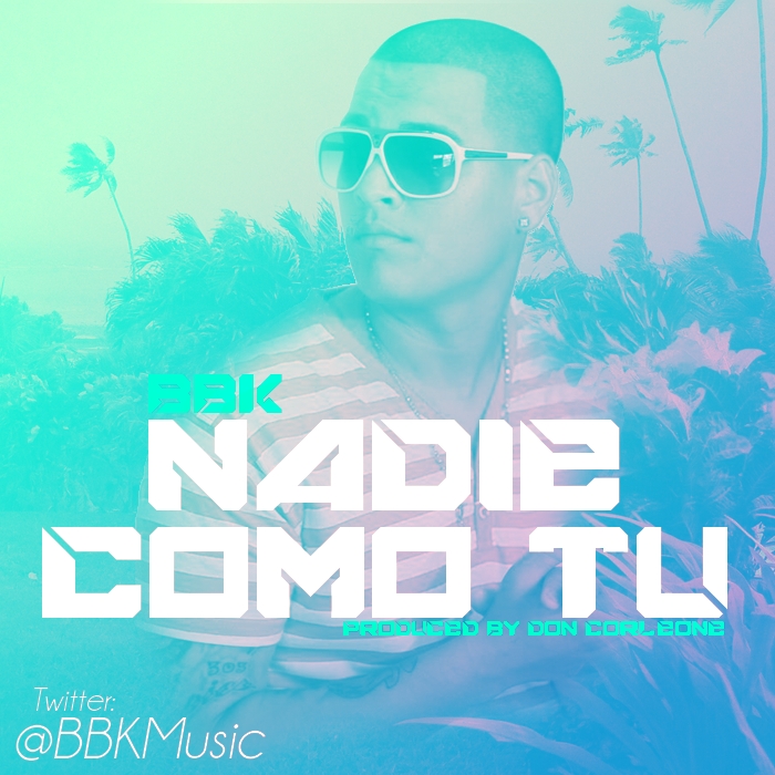 @BBKMusic – Nadie Como Tú (Prod. By @DonCorleonie)