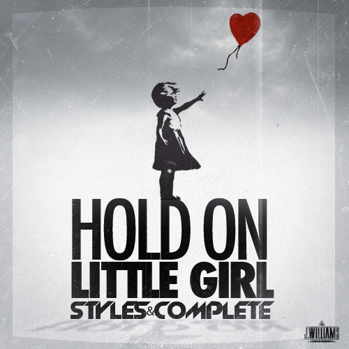 Styles&Complete – Hold On Lil Girl (Orignal Mix) (Dubstep)