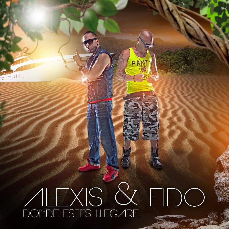 Alexis & Fido Announce Their New Single “Donde Estes Llegare”