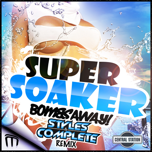 Bombs Away – Super Soaker (Styles&Complete Remix) (Electro)