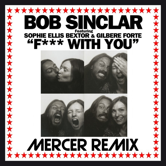 Bob Sinclar Ft Sophie Elise Bextor – F**k With You (MERCER Remix) (Preview) (French Electro)