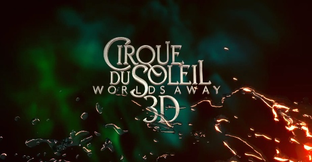 Movie Trailer: Cirque Du Soleil: Worlds Away 3D (2012)