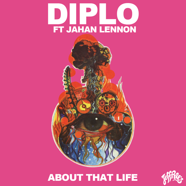 Diplo Ft. Jahan Lennon – About That Life