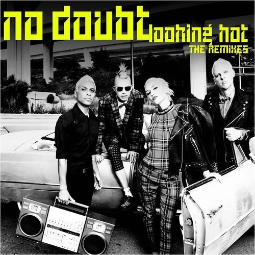 No Doubt – Looking Hot (Remixes) (2012): Remixes by R3HAB, Kill Paris & More