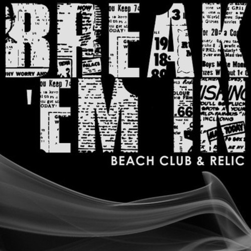 Beach Club & Relic – Break ‘Em In (Original Mix) [Electro Trap]: Free Download!