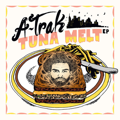 A-Trak – Tuna Melt EP (2012): OUT NOW!