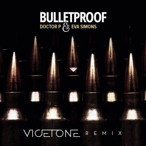 Doctor P Ft. Eva Simons – Bulletproof (Vicetone Remix) [Progressive House]: Free Download!