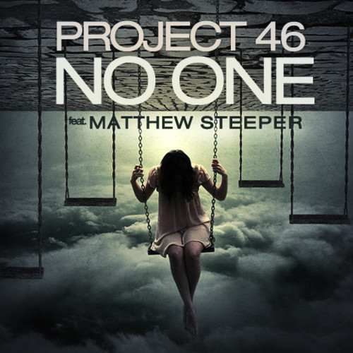 Project 46 Ft. Matthew Steeper – No One (Original Mix) [Progressive House]