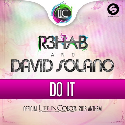 R3hab & David Solano – Do It (Life In Color Anthem 2013) (Preview) [Electro House]