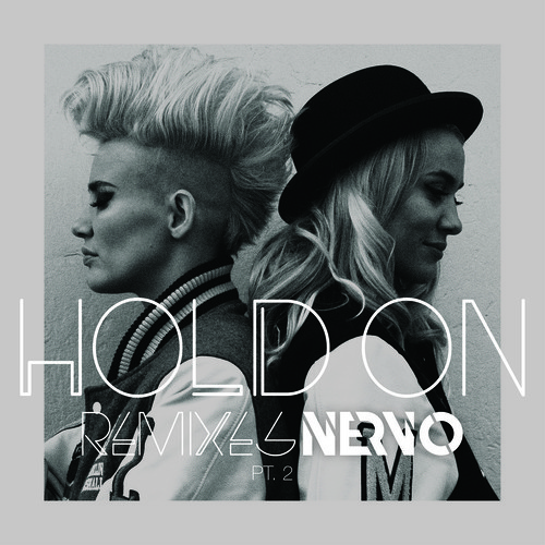 NERVO – Hold On (Vicetone Remix): OUT NOW