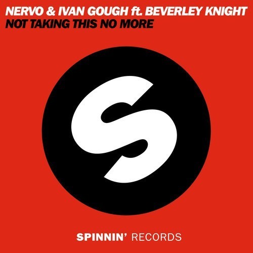 NERVO & Ivan Gough Ft. Beverley Knight – Not Taking This No More (Bass King vs. X-Vertigo Remix)