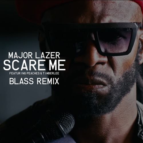 Major Lazer – Scare Me feat. Peaches & Timberlee (DJ Blass Remix)
