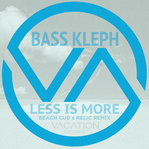 Bass Kleph – Less Is More (Beach Club & Relic Remix) [Trap/Freebie]