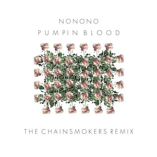 NoNoNo- Pumpin Blood (The Chainsmokers Remix) [Progressive/Trap/Freebie]